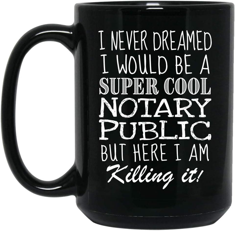 Funny Notary Public Mug Gifts Appreciation Men Women Coffee Tea Cup 15 oz Black
