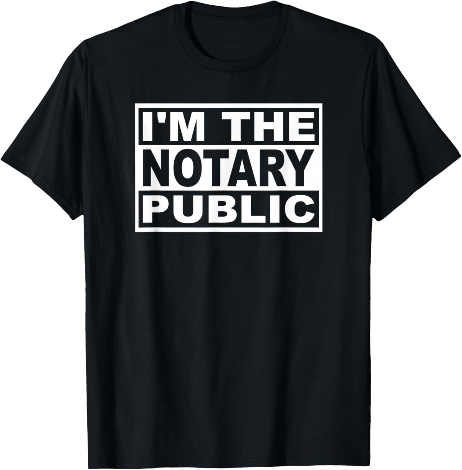 I'm the Notary Public T-Shirt