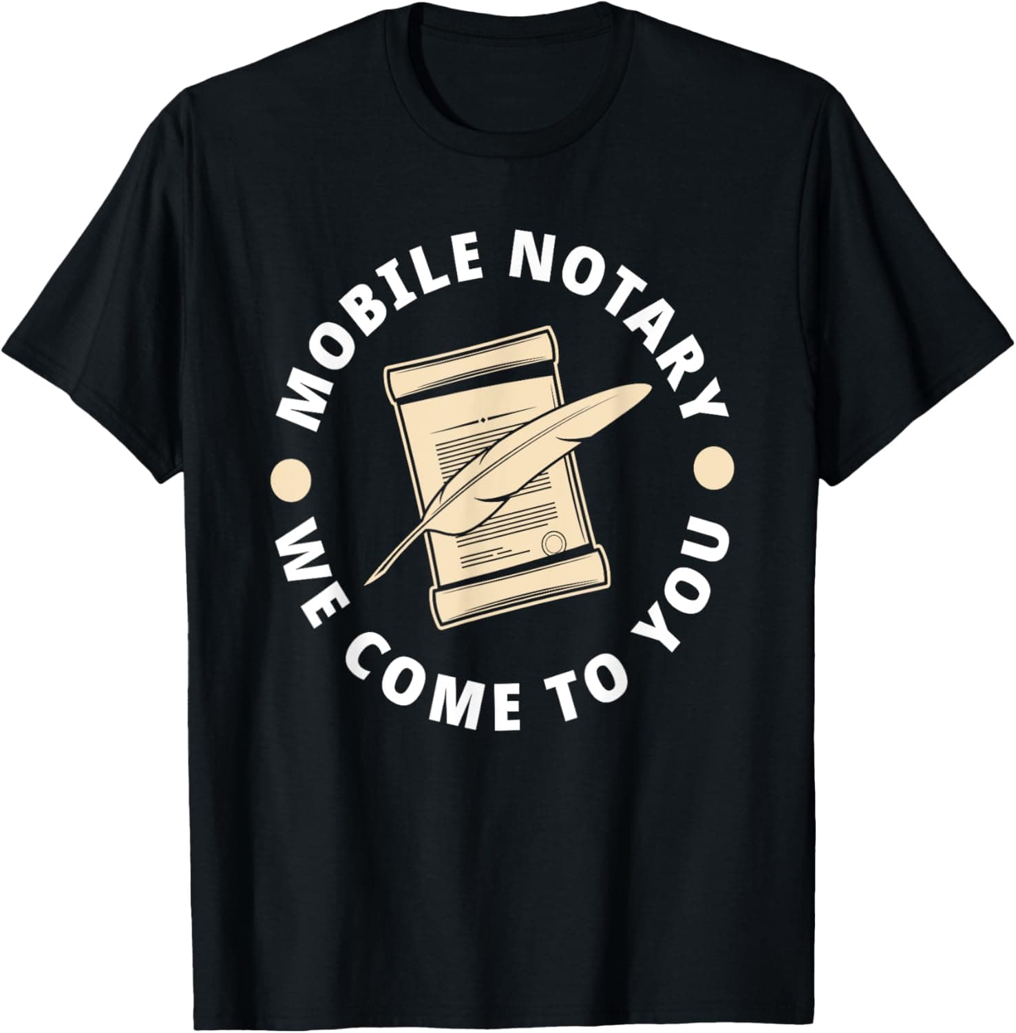 Mobile Notary We Come To You Funny Lawyer Notary T-Shirt
