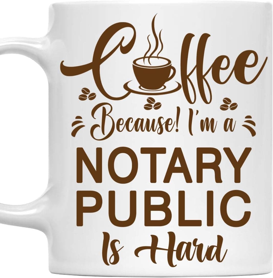 Funny Notary Public Mug – Coffee Because I'm a Notary Public Is Hard – 11oz White Ceramic Coffee Cup Gag Gift for Notary Public, Coworker, Work, Boss, Office, Birthday, Christmas, Retirement